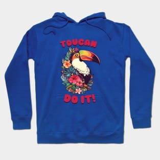 Toucan do it! Hoodie